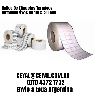 Rollos De Etiquetas Termicos Autoadhesivos De 110 x  30 Mm