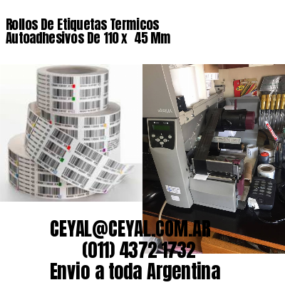 Rollos De Etiquetas Termicos Autoadhesivos De 110 x  45 Mm