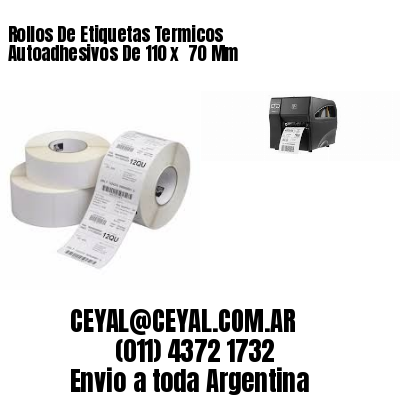 Rollos De Etiquetas Termicos Autoadhesivos De 110 x  70 Mm