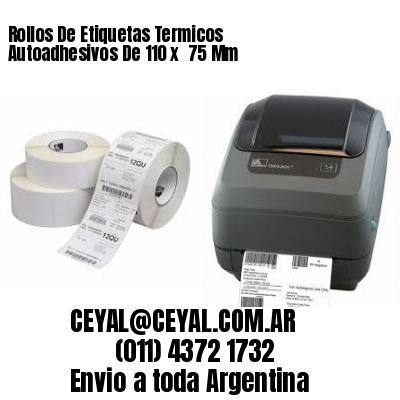 Rollos De Etiquetas Termicos Autoadhesivos De 110 x  75 Mm