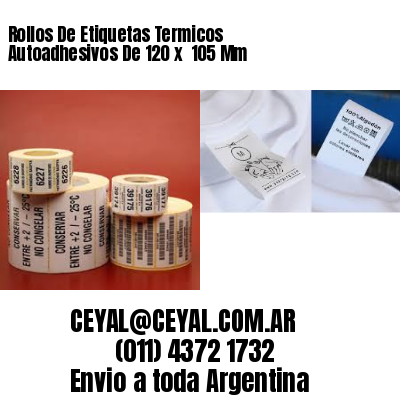 Rollos De Etiquetas Termicos Autoadhesivos De 120 x  105 Mm