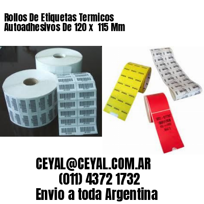 Rollos De Etiquetas Termicos Autoadhesivos De 120 x  115 Mm