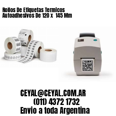 Rollos De Etiquetas Termicos Autoadhesivos De 120 x  145 Mm