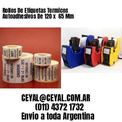 Rollos De Etiquetas Termicos Autoadhesivos De 120 x  65 Mm