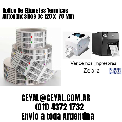 Rollos De Etiquetas Termicos Autoadhesivos De 120 x  70 Mm