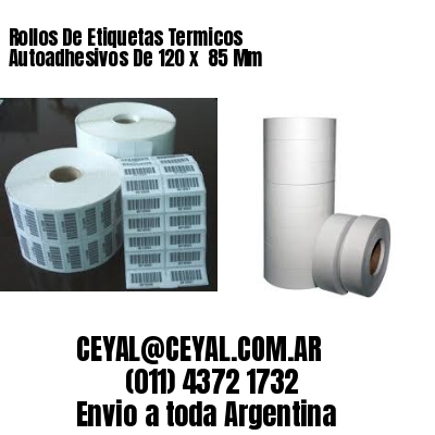 Rollos De Etiquetas Termicos Autoadhesivos De 120 x  85 Mm