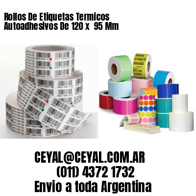 Rollos De Etiquetas Termicos Autoadhesivos De 120 x  95 Mm