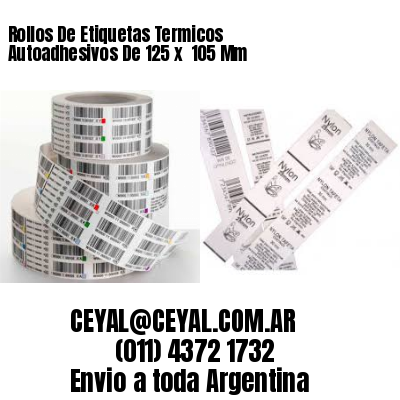 Rollos De Etiquetas Termicos Autoadhesivos De 125 x  105 Mm