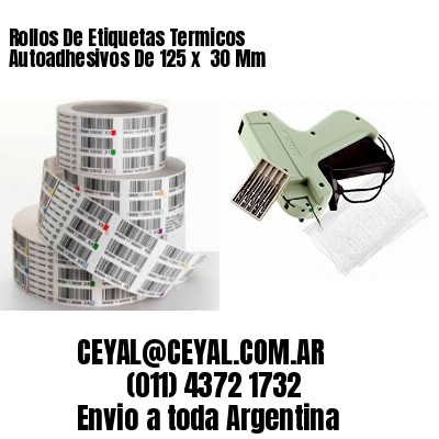 Rollos De Etiquetas Termicos Autoadhesivos De 125 x  30 Mm