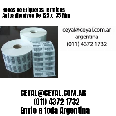 Rollos De Etiquetas Termicos Autoadhesivos De 125 x  35 Mm