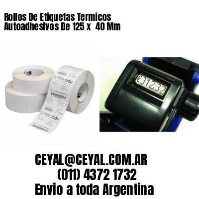 Rollos De Etiquetas Termicos Autoadhesivos De 125 x  40 Mm