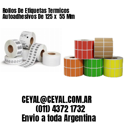 Rollos De Etiquetas Termicos Autoadhesivos De 125 x  55 Mm