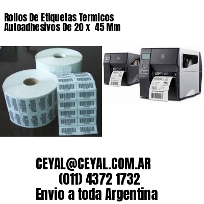 Rollos De Etiquetas Termicos Autoadhesivos De 20 x  45 Mm