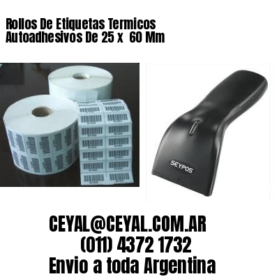 Rollos De Etiquetas Termicos Autoadhesivos De 25 x  60 Mm