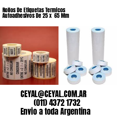 Rollos De Etiquetas Termicos Autoadhesivos De 25 x  65 Mm