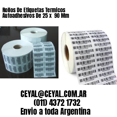 Rollos De Etiquetas Termicos Autoadhesivos De 25 x  90 Mm