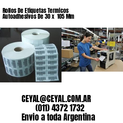 Rollos De Etiquetas Termicos Autoadhesivos De 30 x  105 Mm