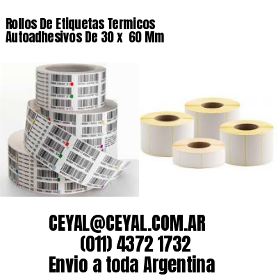 Rollos De Etiquetas Termicos Autoadhesivos De 30 x  60 Mm