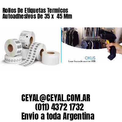 Rollos De Etiquetas Termicos Autoadhesivos De 35 x  45 Mm