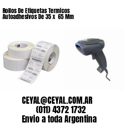 Rollos De Etiquetas Termicos Autoadhesivos De 35 x  65 Mm