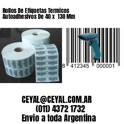 Rollos De Etiquetas Termicos Autoadhesivos De 40 x  130 Mm
