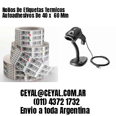 Rollos De Etiquetas Termicos Autoadhesivos De 40 x  60 Mm