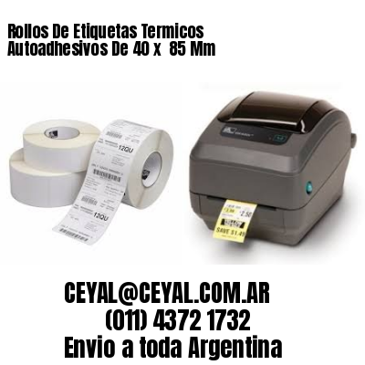 Rollos De Etiquetas Termicos Autoadhesivos De 40 x  85 Mm
