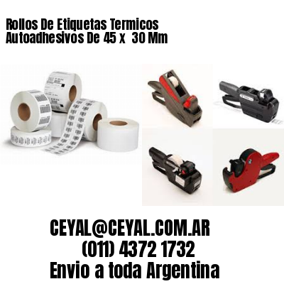 Rollos De Etiquetas Termicos Autoadhesivos De 45 x  30 Mm