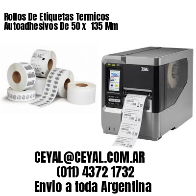 Rollos De Etiquetas Termicos Autoadhesivos De 50 x  135 Mm