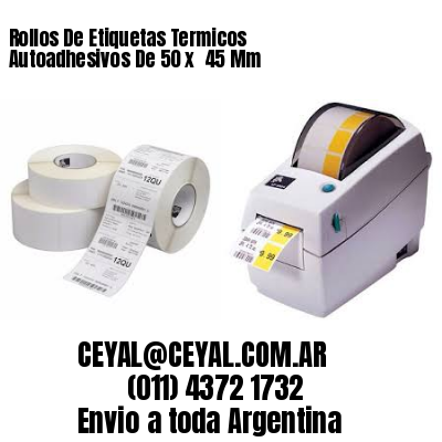 Rollos De Etiquetas Termicos Autoadhesivos De 50 x  45 Mm