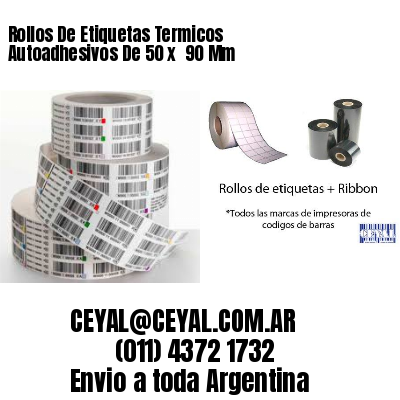 Rollos De Etiquetas Termicos Autoadhesivos De 50 x  90 Mm