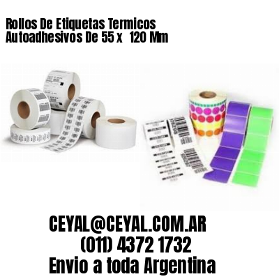 Rollos De Etiquetas Termicos Autoadhesivos De 55 x  120 Mm