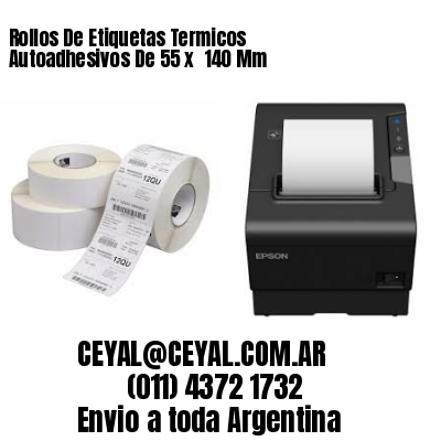 Rollos De Etiquetas Termicos Autoadhesivos De 55 x  140 Mm