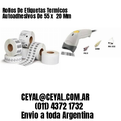 Rollos De Etiquetas Termicos Autoadhesivos De 55 x  20 Mm