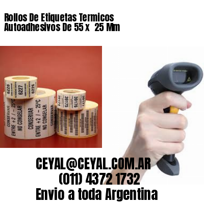 Rollos De Etiquetas Termicos Autoadhesivos De 55 x  25 Mm