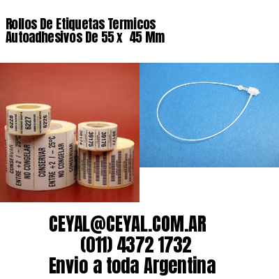 Rollos De Etiquetas Termicos Autoadhesivos De 55 x  45 Mm