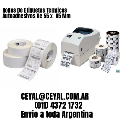 Rollos De Etiquetas Termicos Autoadhesivos De 55 x  85 Mm
