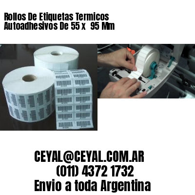 Rollos De Etiquetas Termicos Autoadhesivos De 55 x  95 Mm