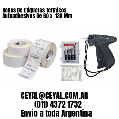 Rollos De Etiquetas Termicos Autoadhesivos De 60 x  130 Mm