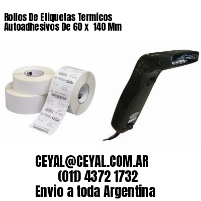 Rollos De Etiquetas Termicos Autoadhesivos De 60 x  140 Mm