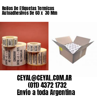 Rollos De Etiquetas Termicos Autoadhesivos De 60 x  30 Mm
