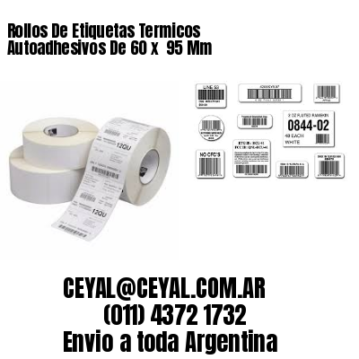 Rollos De Etiquetas Termicos Autoadhesivos De 60 x  95 Mm