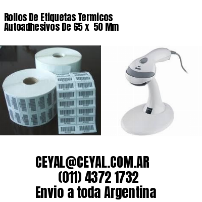 Rollos De Etiquetas Termicos Autoadhesivos De 65 x  50 Mm