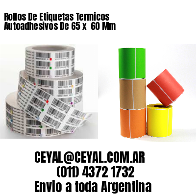 Rollos De Etiquetas Termicos Autoadhesivos De 65 x  60 Mm