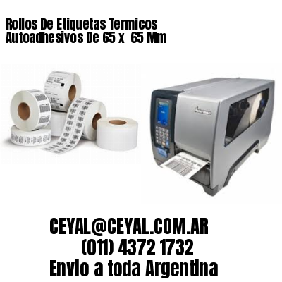 Rollos De Etiquetas Termicos Autoadhesivos De 65 x  65 Mm