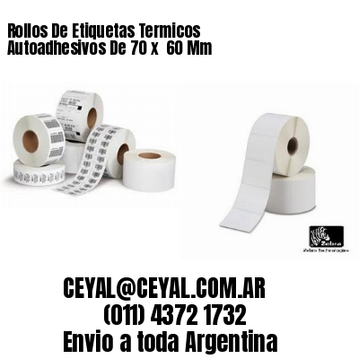 Rollos De Etiquetas Termicos Autoadhesivos De 70 x  60 Mm