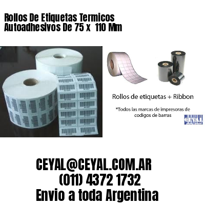 Rollos De Etiquetas Termicos Autoadhesivos De 75 x  110 Mm
