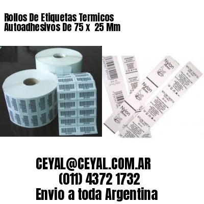 Rollos De Etiquetas Termicos Autoadhesivos De 75 x  25 Mm