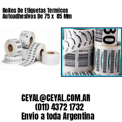 Rollos De Etiquetas Termicos Autoadhesivos De 75 x  85 Mm