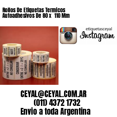 Rollos De Etiquetas Termicos Autoadhesivos De 80 x  110 Mm